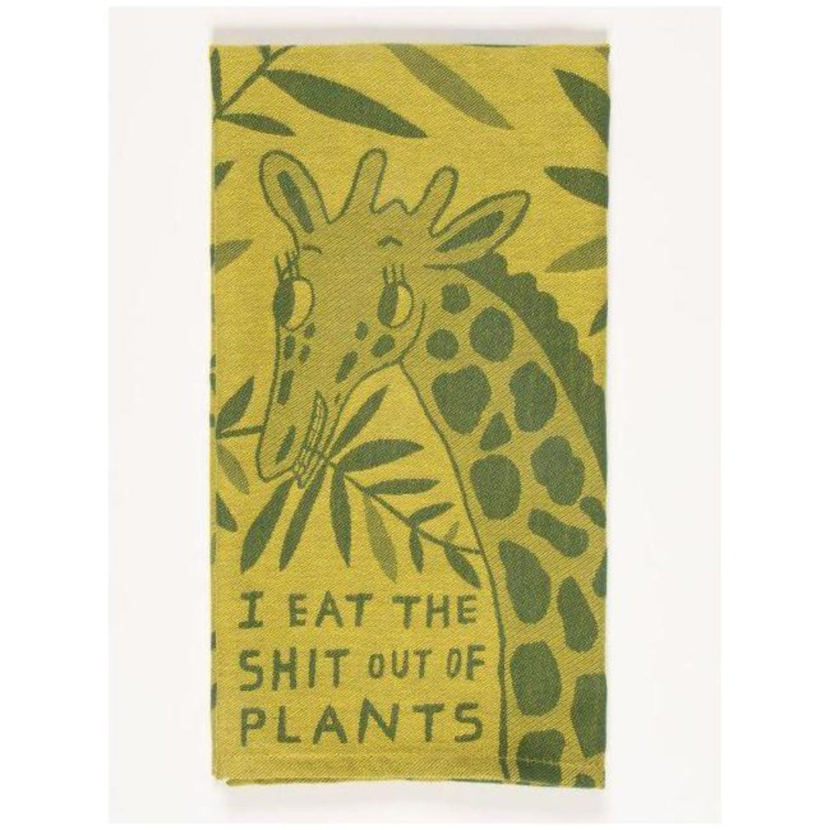 Eat The Sh*t Out Of Plants Dish Towel