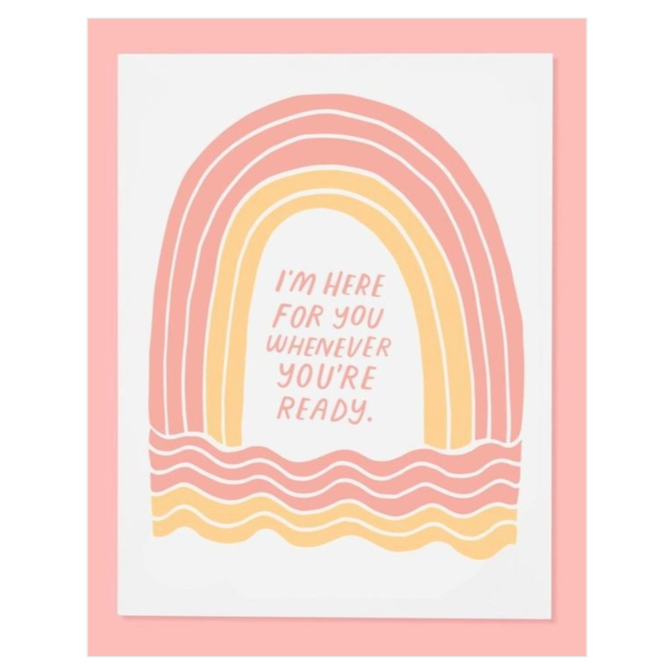 Here For You - Greeting Card