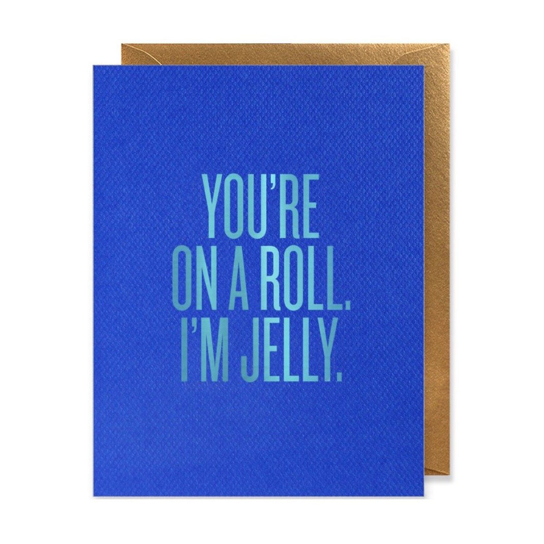 You're on a Roll - Greeting Card