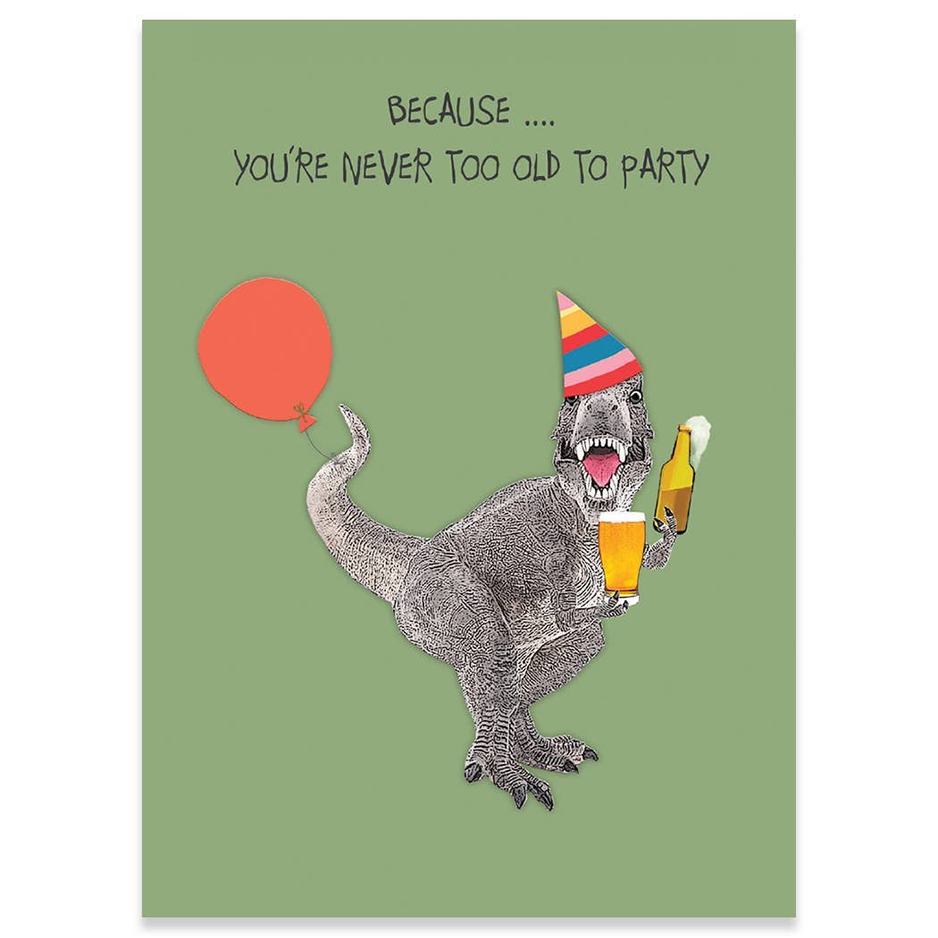 NEVER TOO OLD BIRTHDAY GREETING CARD 4.5 x 6.25"