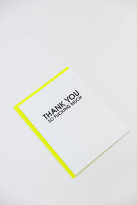 Thank You So Fucking Much - Thank You - Letterpress Card