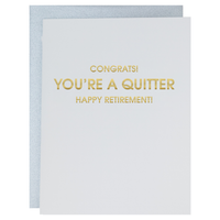 Congrats! You're a Quitter. Happy Retirement - Funny Retirement Card