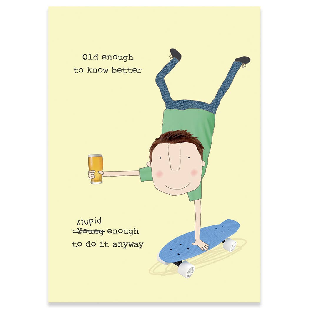 OLD ENOUGH BIRTHDAY GREETING CARD 4.5 x 6.25"