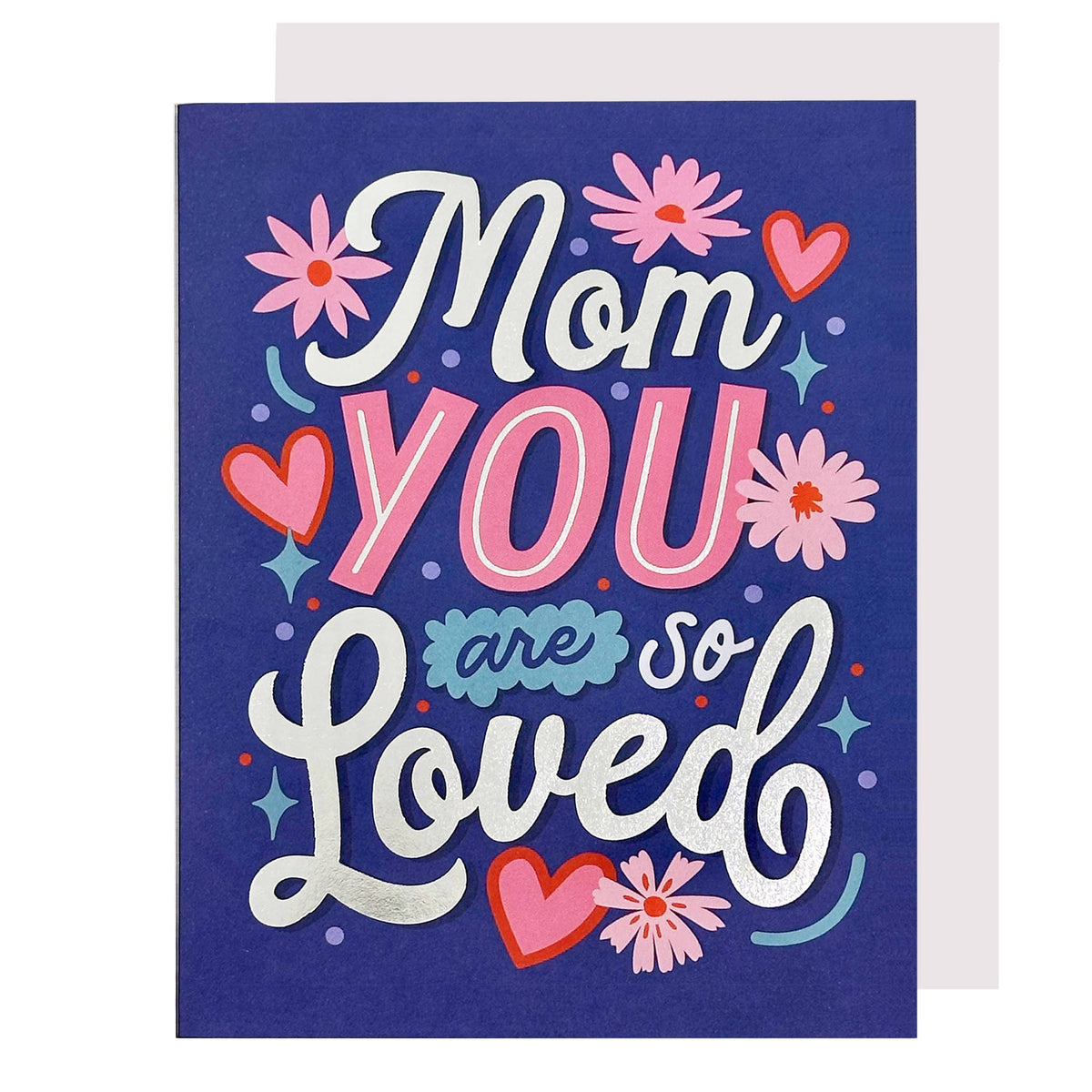 Mom You Are So Loved