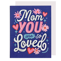 Mom You Are So Loved