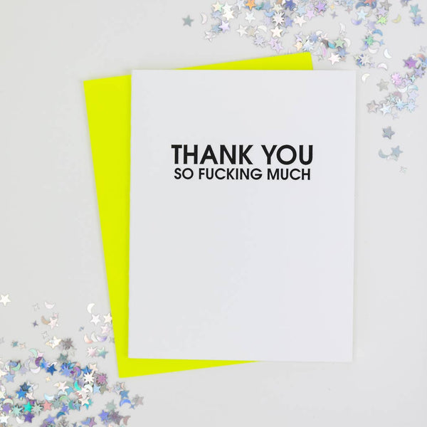 Thank You So Fucking Much - Thank You - Letterpress Card