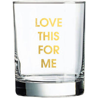 Love This For Me - Gold Foil Rocks Glass