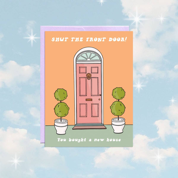 Shut The Front Door | Housewarming Card