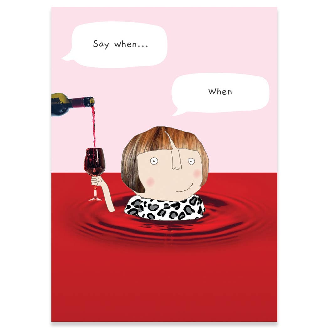 WINE WHEN | ROSIE MADE A THING BIRTHDAY CARD