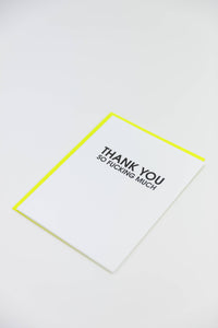 Thank You So Fucking Much - Thank You - Letterpress Card