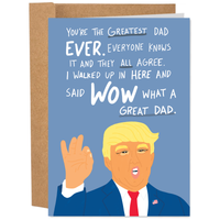 Trump Greatest Dad Ever - Funny Father's Day Card