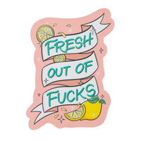 Fresh Out Of Fucks | Funny Lemon Vinyl Sticker