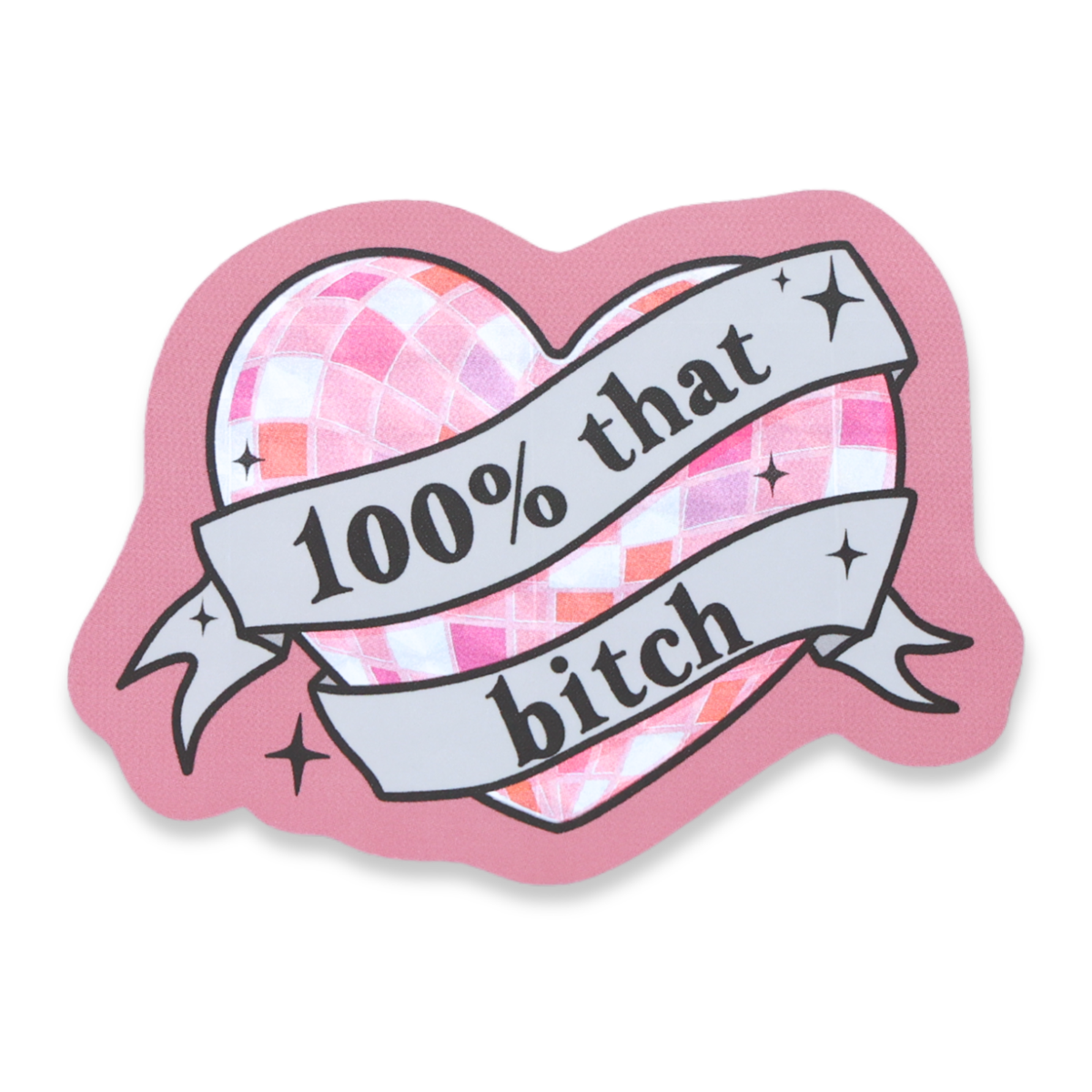 100% That Bitch Glitter Shiny Funny Vinyl Sticker