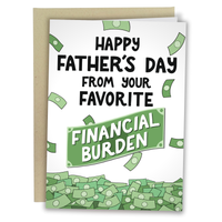Favorite Financial Burden - Funny Father's Day Card
