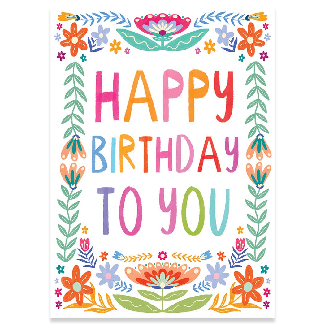 HAPPY BIRTHDAY TO YOU BIRTHDAY GREETING CARD 4.5 x 6.25"
