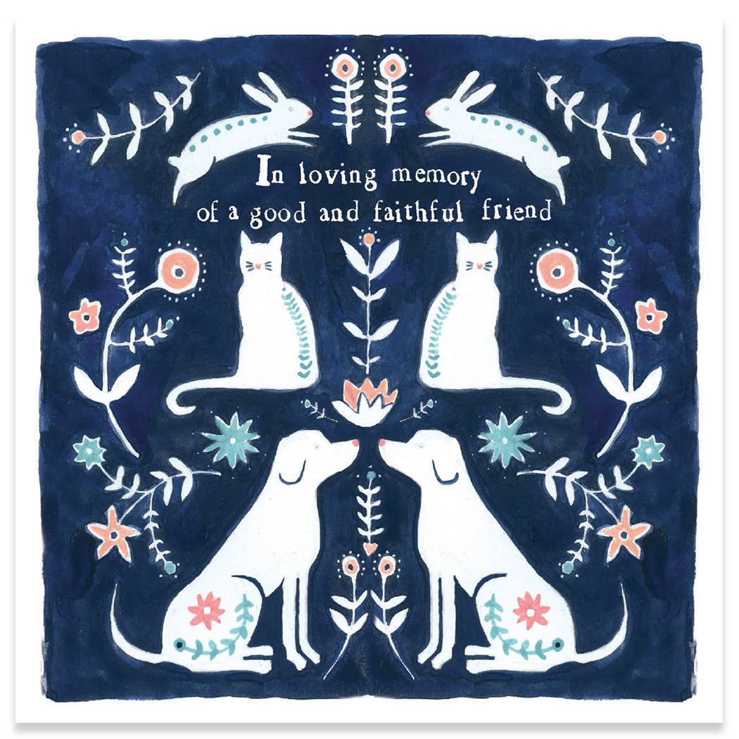 GOOD AND FAITHFUL PET SYMPATHY GREETING CARD 5.5 x 5.5"