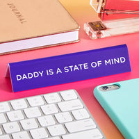 Pedro Daddy is a State of Mind Desk Sign