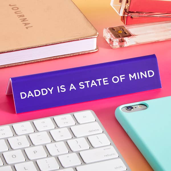 Pedro Daddy is a State of Mind Desk Sign