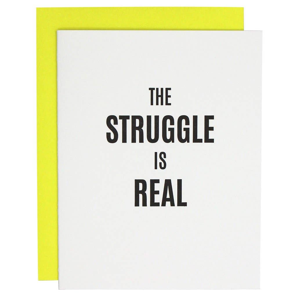 The Struggle Is Real - Greeting Card