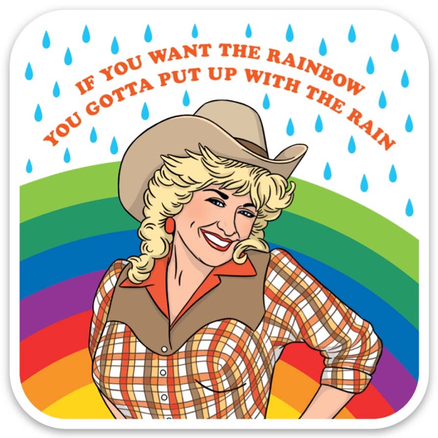 Dolly If You Want the Rainbow... Die Cut Sticker