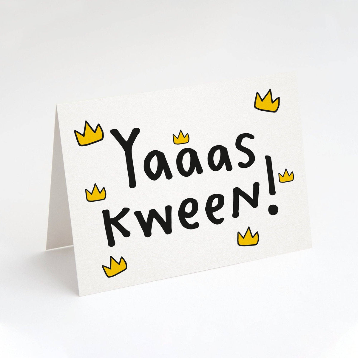 Yaaas Kween! Encouragement Card. Congrats Card. Yaaas Card.