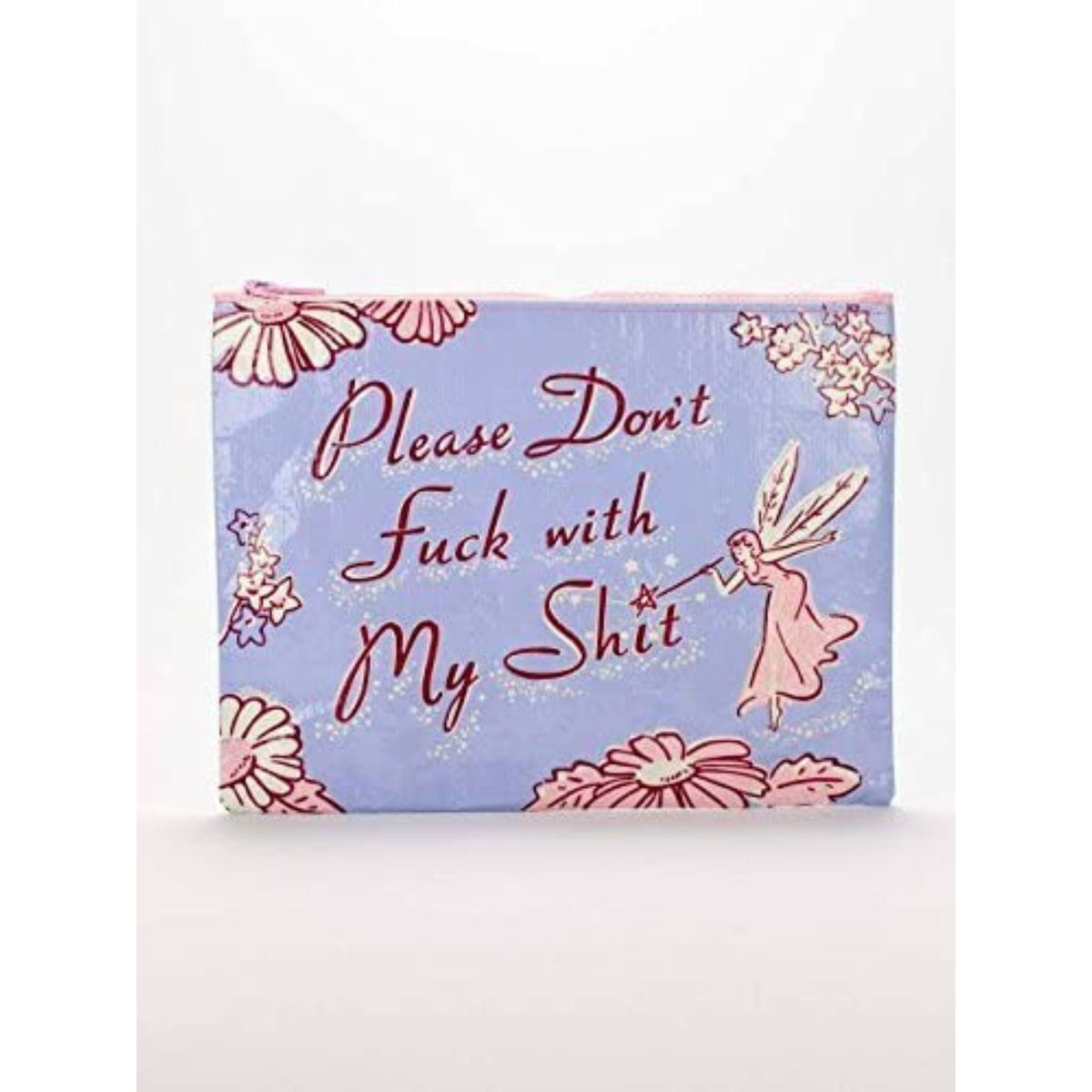 Please Don't F*ck with My Sh*t Zipper Pouch