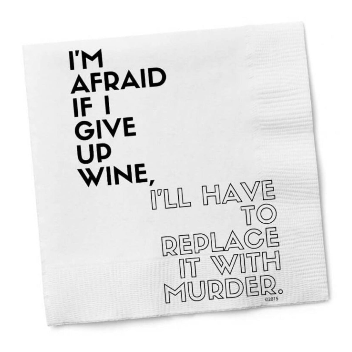 Napkins: I'm Afraid to Give Up Wine