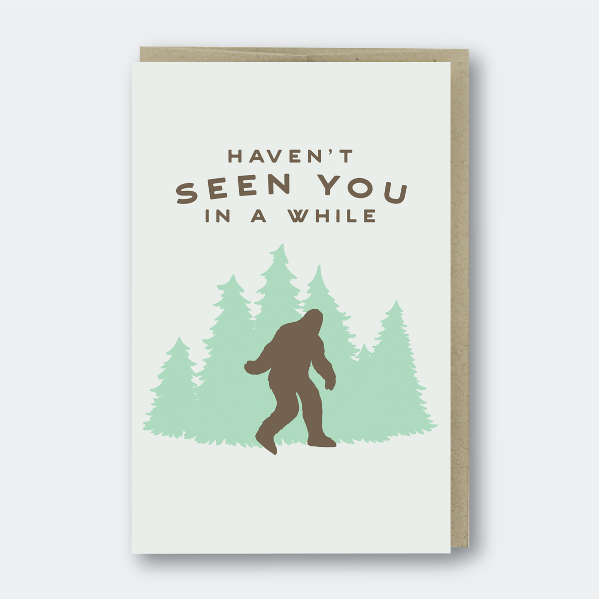 Haven't Seen You In A While Greeting Card