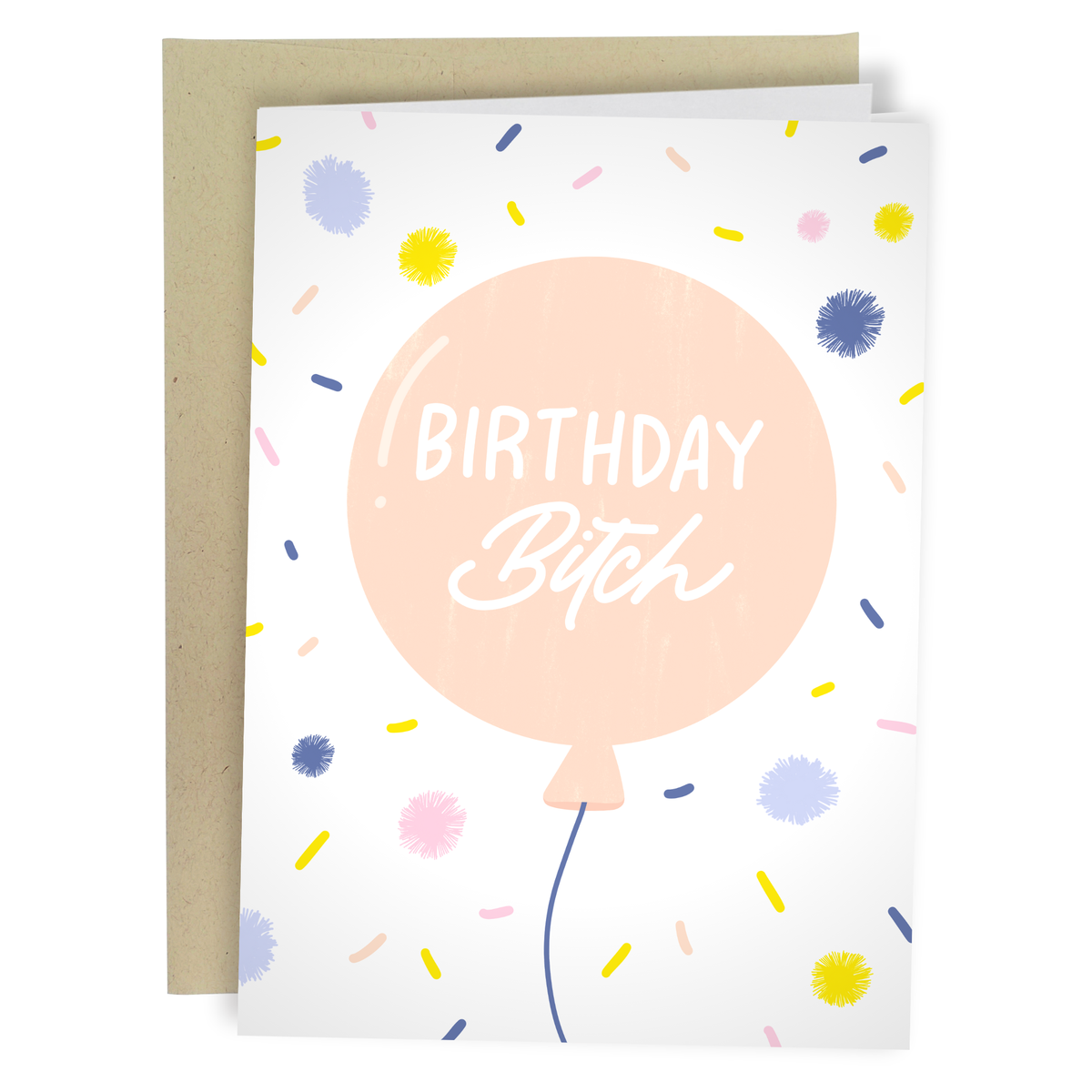 Birthday Bitch Birthday Greeting Card