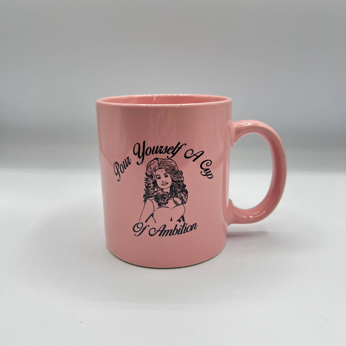 Pour Yourself A Cup of Ambition Mug