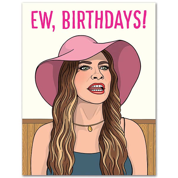 Ew, Birthdays! Birthday Card