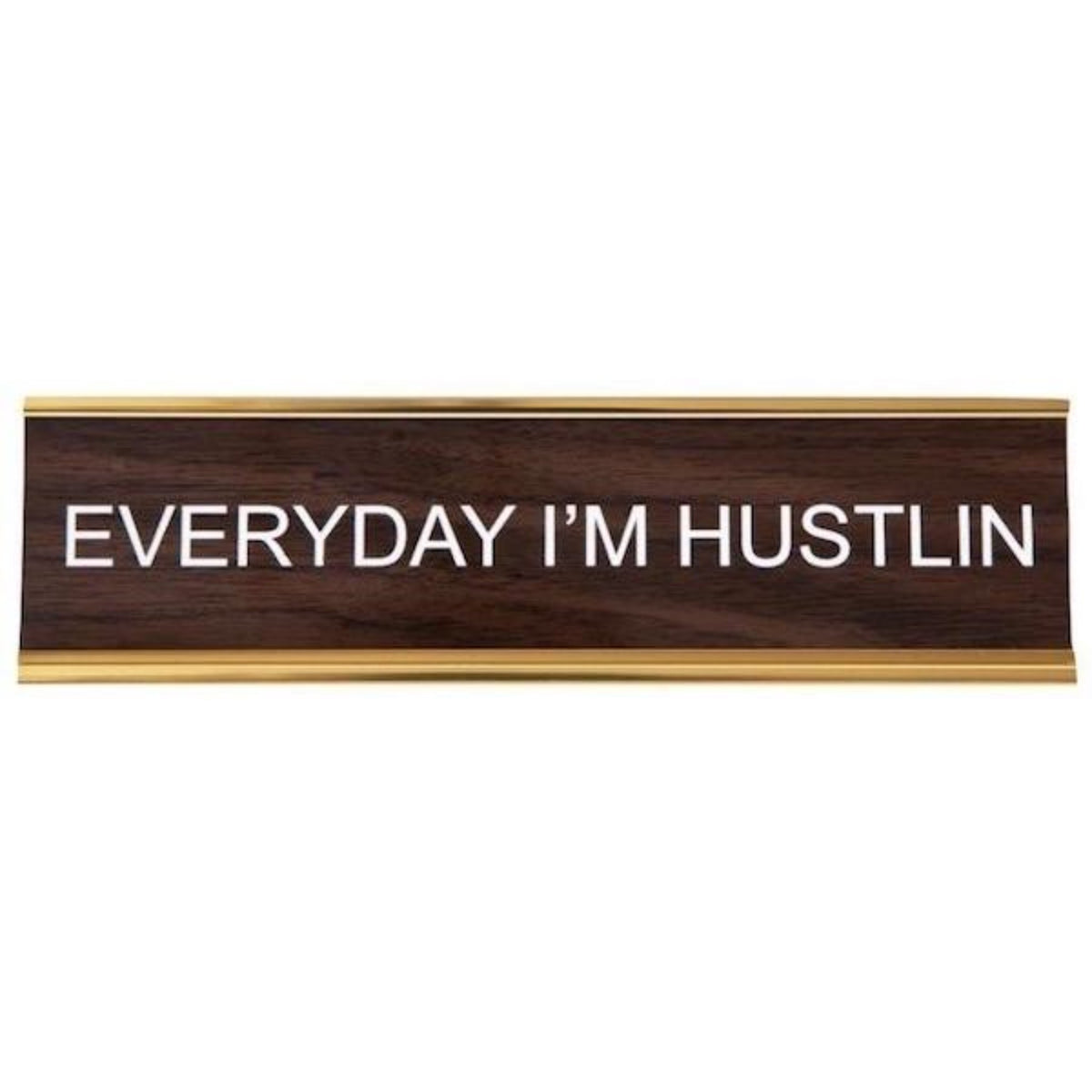 Everyday I'm Hustlin Nameplate